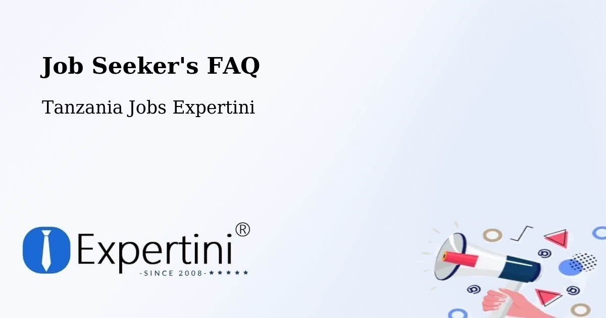 Job Seeker FAQ – Biharamulo - Tanzania Jobs Expertini