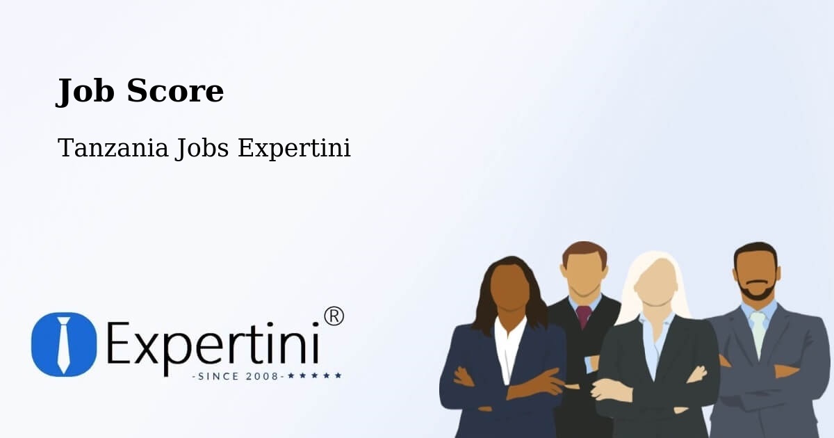 Job Score & Job Description Score Tool – Biharamulo - Tanzania Jobs Expertini